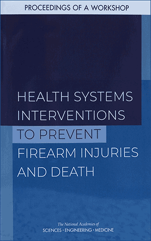 Book cover "Health Systems Interventions to Prevent Firearm Injuries and Death"